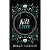 Kill Joy - Jackson Holly Kill Joy - Jackson Holly