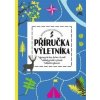 Příručka výletníka - Magdalena Stefanczyk Příručka výletníka - Magdalena Stefanczyk