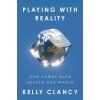 PLAYING WITH REALITY (CLANCY KELLY)(Pevná) PLAYING WITH REALITY (CLANCY KELLY)(Pevná)