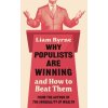 Why Populists Are Winning Why Populists Are Winning