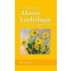 Akutní kardiologie - Jiří Kettner, Josef Kautzner Akutní kardiologie - Jiří Kettner, Josef Kautzner