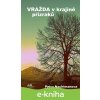 E-kniha Vražda v krajině přízraků - Petra Nachtmanová E-kniha Vražda v krajině přízraků - Petra Nachtmanová