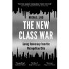 The New Class War - Michael Lind The New Class War - Michael Lind