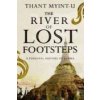 River of Lost Footsteps (Thant Myint-U)(Brožovaná) River of Lost Footsteps (Thant Myint-U)(Brožovaná)