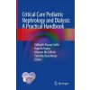 Critical Care Pediatric Nephrology and Dialysis: A Practical Handbook (Sidharth Kumar Sethi,Rupesh Raina,Mignon McCulloch,Timothy E. Bunchman)(Pevná) Critical Care Pediatric Nephrology and Dialysis: A Practical Handbook (Sidharth Kumar Sethi,Rupesh Raina,Mignon McCulloch,Timothy E. Bunchman)(Pevná)