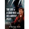 The Life of a Cold War and Red Arrows Pilot The Life of a Cold War and Red Arrows Pilot