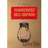 Domácnost bez odpadu - Bea Johnson Domácnost bez odpadu - Bea Johnson