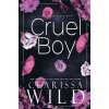 Cruel Boy (Clarissa Wild)(Brožovaná) Cruel Boy (Clarissa Wild)(Brožovaná)