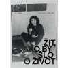 Žít, jako by šlo o život - Jan Douša Žít, jako by šlo o život - Jan Douša