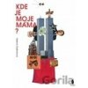 Kde je moje máma - Helena Drašnarová Kde je moje máma - Helena Drašnarová