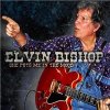 Elvin Bishop - She Puts Me In The Mood Elvin Bishop - She Puts Me In The Mood