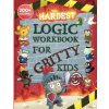 The Hardest Logic Workbook for Gritty Kids The Hardest Logic Workbook for Gritty Kids
