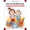 Max et Lili disent que c'est pas de leur faute Max et Lili disent que c'est pas de leur faute