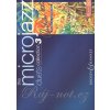 MICROJAZZ DUETS COLLECTION 3 by Christopher Norton / 1 klavír 4 ruky MICROJAZZ DUETS COLLECTION 3 by Christopher Norton / 1 klavír 4 ruky