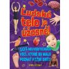 Ľudské telo je úžasné! - Lisa Regan Ľudské telo je úžasné! - Lisa Regan