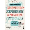 RESPUESTAS SORPRENDENTES A PREGUNTAS COTIDIANAS (PEREYRA,JORDI)(Brožovaná) RESPUESTAS SORPRENDENTES A PREGUNTAS COTIDIANAS (PEREYRA,JORDI)(Brožovaná)