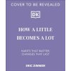 How a Little Becomes a Lot How a Little Becomes a Lot