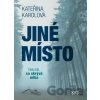 Jiné místo - Kateřina Karolová Jiné místo - Kateřina Karolová