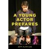 Young Actor Prepares (Jeff Alan-Lee)(Brožovaná) Young Actor Prepares (Jeff Alan-Lee)(Brožovaná)