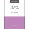 Advokát a jeho klient - Daniela Kovářová Advokát a jeho klient - Daniela Kovářová