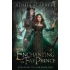 Enchanting the Fae Prince (Brožovaná) Enchanting the Fae Prince (Brožovaná)
