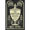 No Ordinary Deaths - Molly Conisbee No Ordinary Deaths - Molly Conisbee