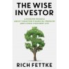 The Wise Investor: A Modern Parable about Creating Financial Freedom and Living Your Best Life (Robert Kiyosaki)(Pevná) The Wise Investor: A Modern Parable about Creating Financial Freedom and Living Your Best Life (Robert Kiyosaki)(Pevná)