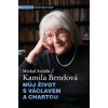 Můj život s Václavem a Chartou - Kamila Bendová, Michal Stehlík Můj život s Václavem a Chartou - Kamila Bendová, Michal Stehlík