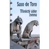 Třináctý úder zvonu - Suso de Toro Třináctý úder zvonu - Suso de Toro