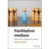 Facilitativní mediace - Tatjana Šišková Facilitativní mediace - Tatjana Šišková