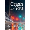 Crash Into You (NOYES EJ)(Brožovaná) Crash Into You (NOYES EJ)(Brožovaná)