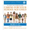 Caring for Your School-Age Child, 3rd Edition (American Academy of Pediatrics,Shelly Vaziri Flais)(Brožovaná) Caring for Your School-Age Child, 3rd Edition (American Academy of Pediatrics,Shelly Vaziri Flais)(Brožovaná)