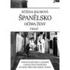 Španělsko očima ženy - Růžena Baumová Španělsko očima ženy - Růžena Baumová