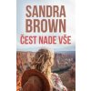Čest nade vše - Sandra Brown Čest nade vše - Sandra Brown