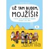 Už tam budem, Mojžíši? - Kakalík, Pavlína Šulcová Už tam budem, Mojžíši? - Kakalík, Pavlína Šulcová