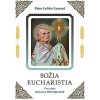 Božia Eucharistia - Úvahy nad eucharistickým tajomstvom Božia Eucharistia - Úvahy nad eucharistickým tajomstvom