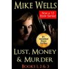 Lust, Money & Murder - Books 1, 2 & 3 (Mike Wells)(Brožovaná) Lust, Money & Murder - Books 1, 2 & 3 (Mike Wells)(Brožovaná)