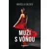 Muži s vôňou - Marcela Gaľová Muži s vôňou - Marcela Gaľová