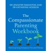 The Compassionate Parenting Workbook The Compassionate Parenting Workbook