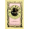 Wicked : The Life and Times of the Wicked Witch of the West - Gregory Maguire Wicked : The Life and Times of the Wicked Witch of the West - Gregory Maguire