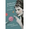 Raňajky u Tiffanyho a tri poviedky - Capote Truman Raňajky u Tiffanyho a tri poviedky - Capote Truman