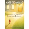 The Miraculous Journey of Edward Tulane - Kate DiCamillo The Miraculous Journey of Edward Tulane - Kate DiCamillo