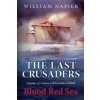 Last Crusaders: Blood Red Sea (William Napier)(Brožovaná) Last Crusaders: Blood Red Sea (William Napier)(Brožovaná)