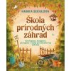 Škola prírodných záhrad - Hanka Sekulová Škola prírodných záhrad - Hanka Sekulová