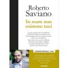 In mare non esistono taxi (Roberto Saviano)(Pevná) In mare non esistono taxi (Roberto Saviano)(Pevná)
