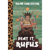 Beat It, Rufus (VAN SCIVER NOAH)(Pevná) Beat It, Rufus (VAN SCIVER NOAH)(Pevná)