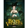 Le Bois des vierges - Intégrale () Le Bois des vierges - Intégrale ()