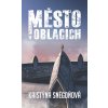Město v oblacích (1. díl) - Kristýna Sněgoňová Město v oblacích (1. díl) - Kristýna Sněgoňová