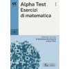 Alpha Test. Esercizi di matematica. Ediz. MyDesk Alpha Test. Esercizi di matematica. Ediz. MyDesk