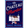 The Chateau Murder The Chateau Murder
